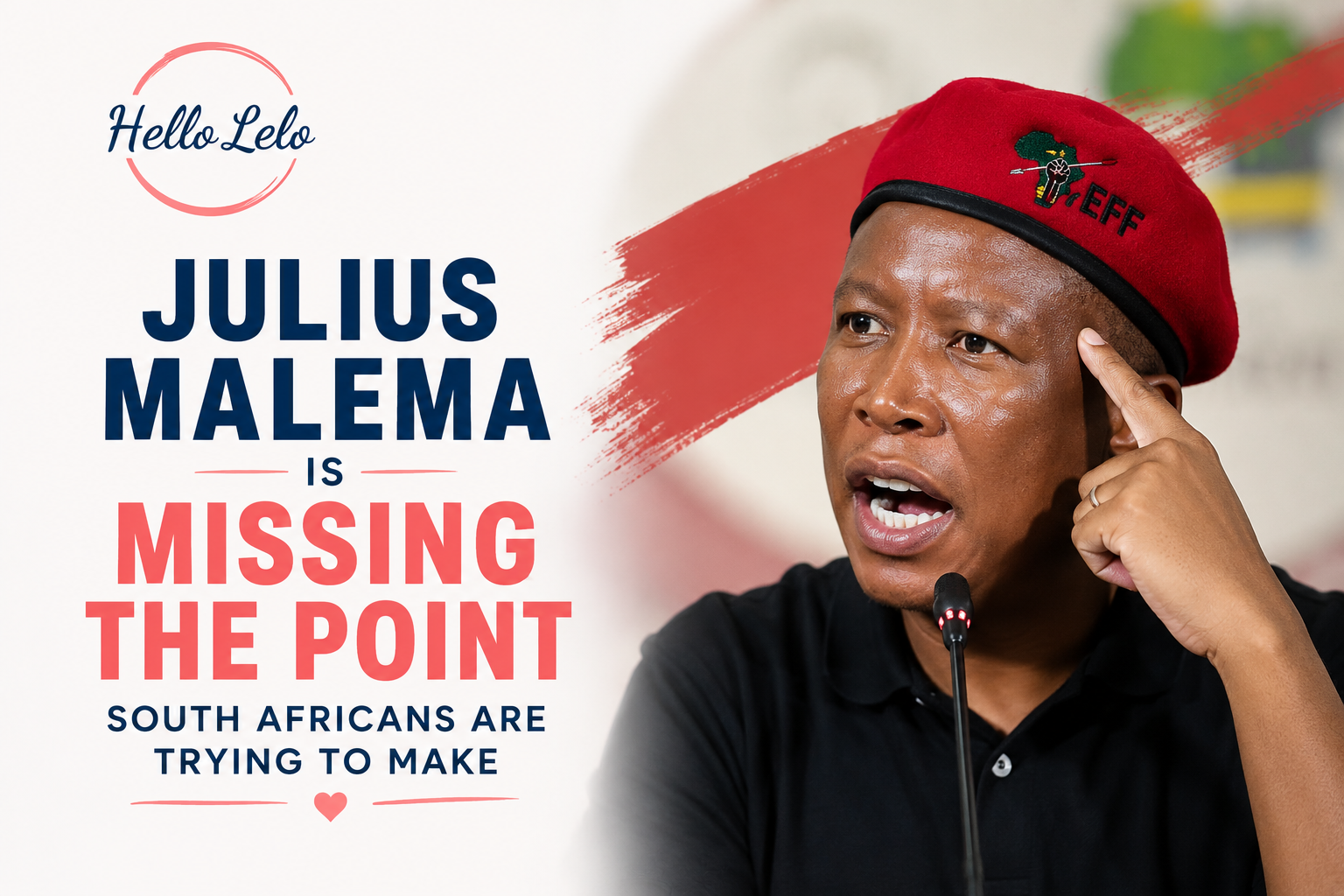Julius Malema Is Missing the Point South Africans Are Trying to Make