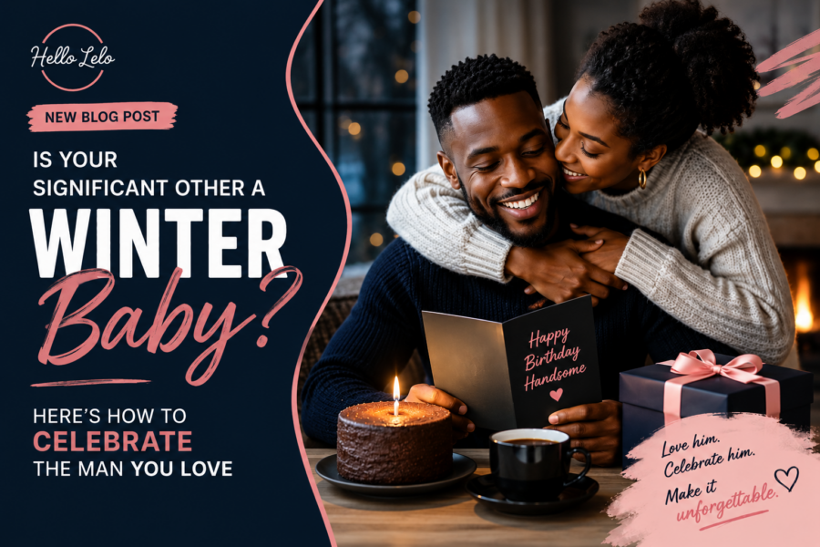 Is Your Significant Other a Winter Baby? Here’s How to Celebrate the Man You Love