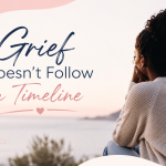 Grief Doesn’t Follow a Timeline, and Neither Should Healing