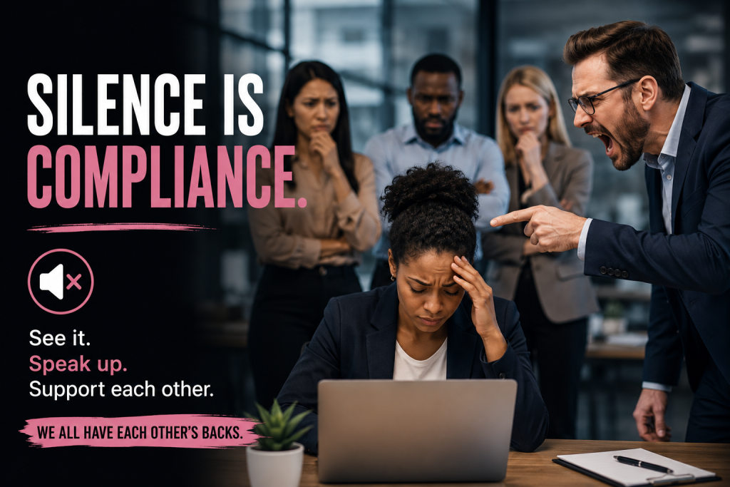 Silence Is Compliance: Why Looking the Other Way Enables Workplace Bullying